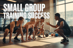 Why Small Group Training Might Be the Secret to Your Success