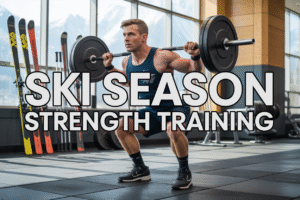 Strength Training for Ski Season: Prepare Your Body for the Slopes