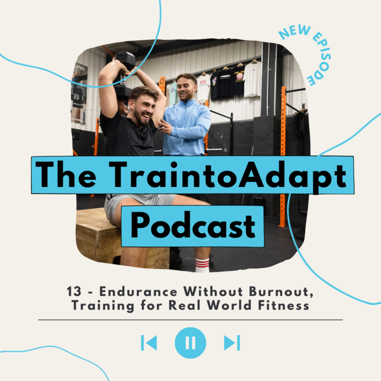 Podcast cover for The Train to Adapt Podcast showing a personal trainer coaching a smiling athlete during an overhead dumbbell exercise in a gym, titled “13 – Endurance Without Burnout, Training for Real World Fitness,” with a light background, blue accents, and a new episode label.